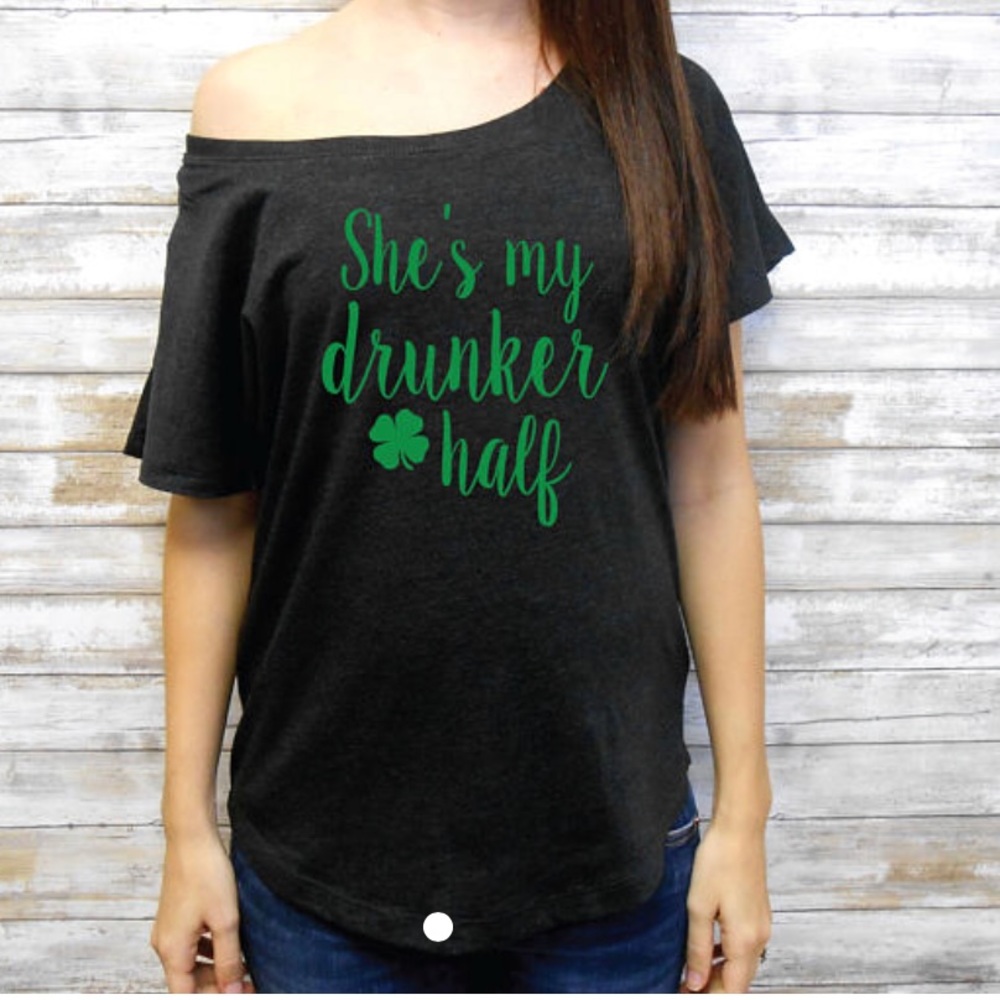 Saint Patrick’s Day  - she’s my drunker half tee!